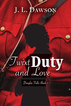 Twixt Duty and Love - Dawson, J L