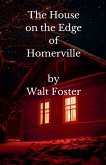 The House on the Edge of Homerville The House on the Edge of Homerville