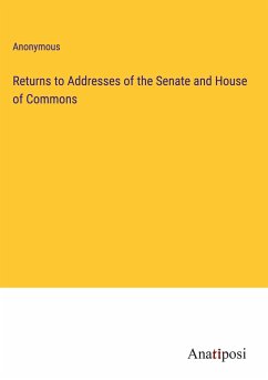 Returns to Addresses of the Senate and House of Commons - Anonymous