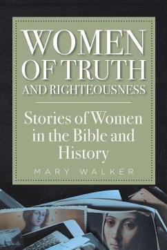 Women of Truth and Righteousness - Walker, Mary