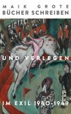 Bücher schreiben und verlegen im Exil 1940-1949 Bücher schreiben und verlegen im Exil 1940-1949