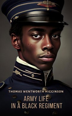 Army Life in a Black Regiment (eBook, ePUB) - Wentworth Higginson, Thomas