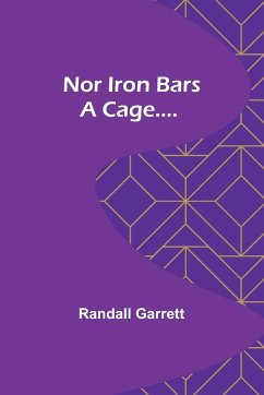 Nor Iron Bars a Cage.... - Garrett, Randall