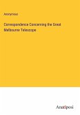 Correspondence Concerning the Great Melbourne Telescope