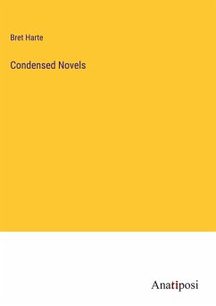 Condensed Novels - Harte, Bret