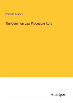 The Common Law Procedure Acts - Bewley, Edmund