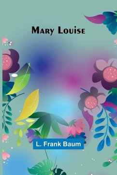 Mary Louise - Frank Baum, L.