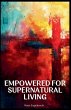 Empowered for Supernatural Living - Bild 1