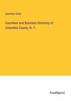 Gazetteer and Business Directory of Columbia County, N. Y. - Child, Hamilton