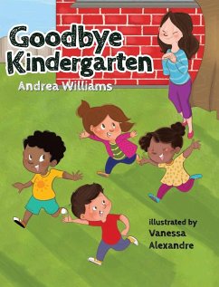Goodbye Kindergarten - Williams, Andrea