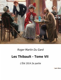 Les Thibault - Tome VII - Martin Du Gard, Roger