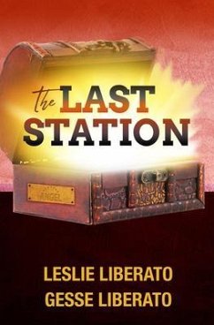 The Last Station (eBook, ePUB) - Liberato, Leslie & Gesse The Last Station (eBook, ePUB) - Liberato, Leslie & Gesse