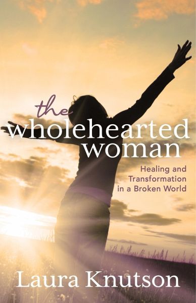 The Wholehearted Woman (eBook, ePUB) The Wholehearted Woman (eBook, ePUB)
