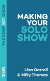Making Your Solo Show: The Compact Guide (eBook, ePUB)