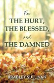 For the Hurt, the Blessed, and the Damned (eBook, ePUB)