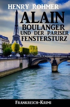 Cover Alain Boulanger und der Pariser Fenstersturz: Frankreich Krimi (eBook, ePUB)