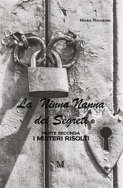 La ninna nanna dei segreti - Parte seconda. I misteri risolti (eBook, ePUB) - Mara, richiedei