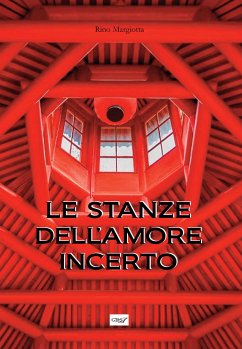 Le stanze dell'amore incerto (eBook, ePUB) - Rino, margiotta