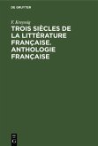 Trois siècles de la littérature française. Anthologie française (eBook, PDF)