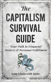 The Capitalism Survival Guide: Your Path to Financial Mastery & Personal Fulfillment (eBook, ePUB)