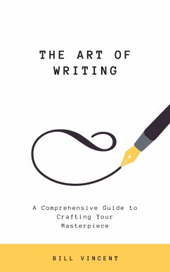 The Art of Writing (eBook, ePUB) - Vincent, Bill