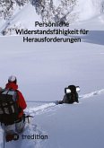 Persönliche Widerstandsfähigkeit für Herausforderungen