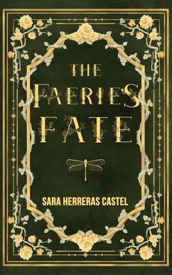 The Faerie's Fate (The Faerie's Fate Trilogy, #1) (eBook, ePUB) - Castel, Sara Herreras