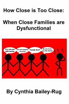 How Close is Too Close: When Close Families are Dysfunctional (eBook, ePUB) - Bailey-Rug, Cynthia