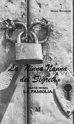 La ninna nanna dei segreti - Parte prima. La famiglia (eBook, ePUB) - Mara, Richiedei