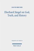 Eberhard Jüngel on God, Truth, and History (eBook, PDF)