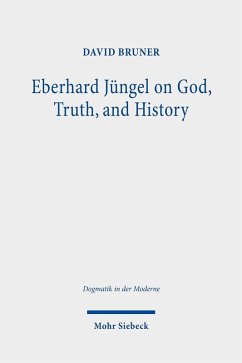 Eberhard Jüngel on God, Truth, and History (eBook, PDF) - Bruner, David