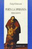 Porta la speranza. Primi scritti Porta la speranza. Primi scritti