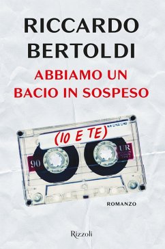 Abbiamo un bacio in sospeso (io e te) - Bertoldi, Riccardo