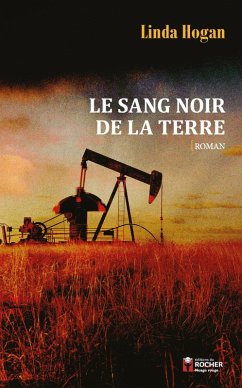 Le Sang noir de la terre (eBook, ePUB) - Hogan, Linda