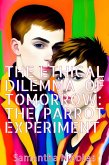 The Ethical Dilemma of Tomorrow: The PARROT Experiment (eBook, ePUB)