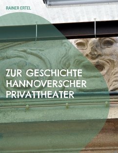 Zur Geschichte hannoverscher Privattheater (eBook, ePUB)