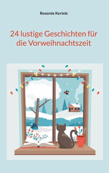 24 lustige Geschichten für die Vorweihnachtszeit (eBook, ePUB) 24 lustige Geschichten für die Vorweihnachtszeit (eBook, ePUB)