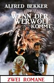 Wenn der Werwolf kommt: Zwei Romane (eBook, ePUB)