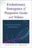 Evolutionary Emergence of Purposive Goals and Values (eBook, ePUB)