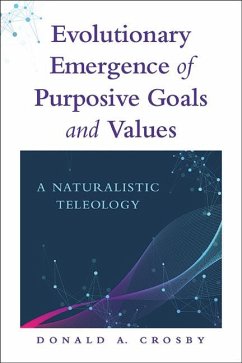 Evolutionary Emergence of Purposive Goals and Values (eBook, ePUB) - Crosby, Donald A.