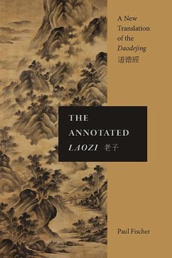 The Annotated Laozi (eBook, ePUB) - Fischer, Paul