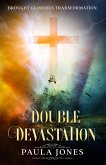 Double Devastation Brought Glorious Transformation (eBook, ePUB)