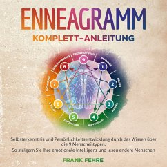 Cover Enneagramm Komplett-Anleitung: Selbsterkenntnis und Persönlichkeitsentwicklung durch das Wissen über die 9 Menschentypen. So steigern Sie Ihre emotionale Intelligenz und lesen andere Menschen (MP3-Download)
