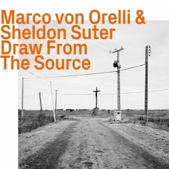 Draw From The Source - Marco Von Orelli/Sheldon Suter