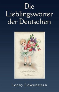 Die Lieblingswörter der Deutschen (eBook, ePUB) - Löwenstern, Lenny