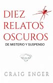 Diez Relatos Oscuros de Misterio y Suspenso (eBook, ePUB)