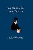 os discos do crepúculo (eBook, ePUB) os discos do crepúculo (eBook, ePUB)
