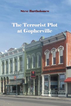 The Terrorist Plot at Gopherville (eBook, ePUB) - Bartholomew, Steve