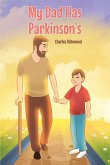 My Dad has Parkinson's (eBook, ePUB) My Dad has Parkinson's (eBook, ePUB)