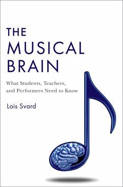 The Musical Brain (eBook, ePUB) - Svard, Lois